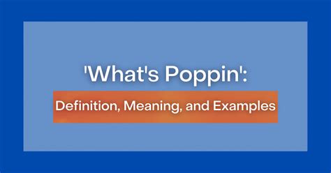 poppin’ Meaning & Origin 